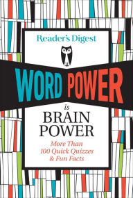 Download free epub textbooks Reader's Digest Word Power Is Brain Power: More Than 100 Quick Quizzes and Fun Facts