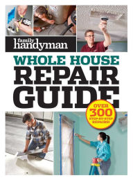 Free computer books in pdf to download Family Handyman Whole House Repair Guide iBook ePub PDB