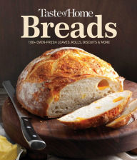Title: Taste of Home Breads: 100 Oven-Fresh Loaves, Rolls, Biscuits and More, Author: Taste of Home