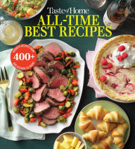 Title: Taste of Home All Time Best Recipes, Author: Taste of Home