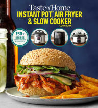 Free pdf and ebooks download Taste of Home Instant Pot/Air Fryer/Slow Cooker: 150+ Recipes for your time-saving kitchen devices