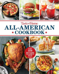 Google books download free Taste of Home All-American Cookbook: 370 Ways to Savor the Flavors of the USA by Taste of Home, Taste of Home 9781621459279 PDB in English
