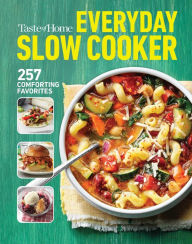 Title: Taste of Home Everyday Slow Cooker: 250+ recipes that make the most of everyone's favorite kitchen timesaver, Author: Taste of Home