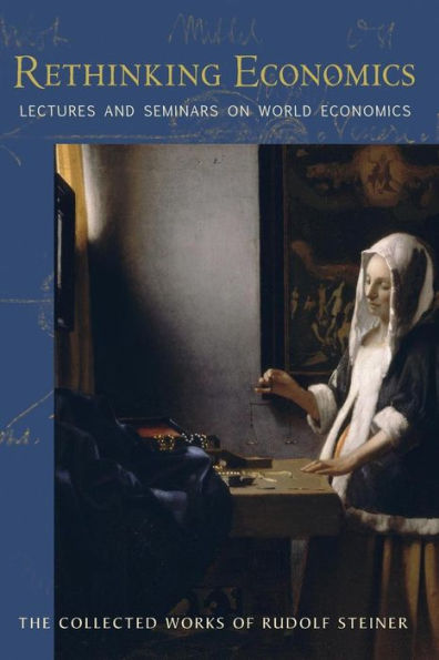 Rethinking Economics: Lectures and Seminars on World Economics (Cw 340, 341)