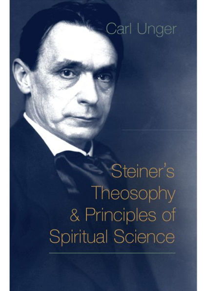 Steiner's Theosophy and Principles of Spiritual Science