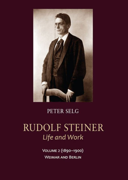 Rudolf Steiner, Life and Work Volume 2 (1890-1900)