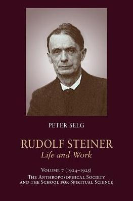 Rudolf Steiner, Life and Work: 1924-1925: The Anthroposophical Society and the School for Spiritual Science