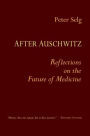 After Auschwitz: Reflections on the Future of Medicine