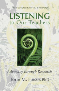 Title: Listening to Our Teachers, Author: Torin M Finser