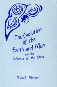 Title: The Evolution of the Earth and Man and the Influence of the Stars, Author: Rudolf Steiner