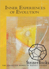 Title: Inner Experiences of Evolution, Author: Rudolf Steiner