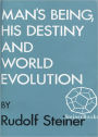 Man's Being, His Destiny, and World-Evolution