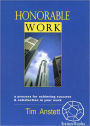 Honorable Work: A Process for Achieving Success & Satisfaction in Your Work