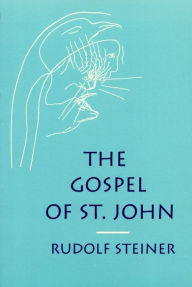 Title: The Gospel of St. John: 12 lectures, Hamburg, May 5-31, 1908 (CW 103), Author: Maud B. Monges Rudolf Steiner