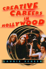 Title: Creative Careers in Hollywood, Author: Laurie Scheer