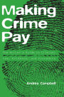 Making Crime Pay: The Writer's Guide to Criminal Law, Evidence, and Procedure