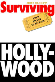 Title: Surviving Hollywood: Your Ticket to Success, Author: Jerry Rannow