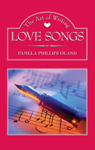 Title: The Art of Writing Love Songs, Author: Pamela Phillips Oland