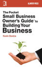 The Pocket Small Business Owner's Guide to Building Your Business