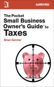 Title: The Pocket Small Business Owner's Guide to Taxes, Author: Brian Germer