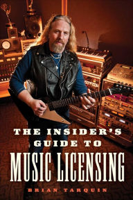 Title: The Insider's Guide to Music Licensing, Author: Brian Tarquin