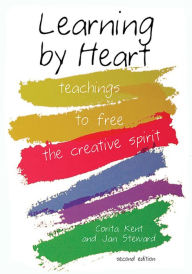 Title: Learning by Heart: Teachings to Free the Creative Spirit, Author: Corita Kent