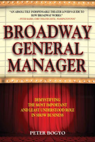 Title: Broadway General Manager: Demystifying the Most Important and Least Understood Role in Show Business, Author: El Trio los Calaveras