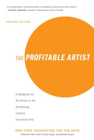 Title: The Profitable Artist: A Handbook for All Artists in the Performing, Literary, and Visual Arts (Second Edition), Author: New York Foundation for the Arts