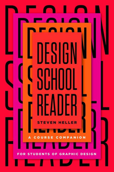 Design School Reader: A Course Companion for Students of Graphic