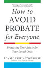 How to Avoid Probate for Everyone: Protecting Your Estate for Your Loved Ones