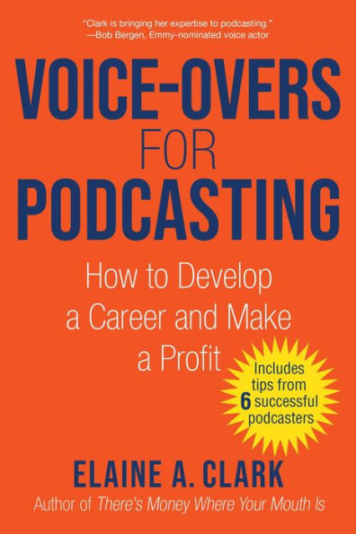 Voice-Overs for Podcasting: How to Develop a Career and Make Profit