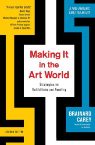 Free ebook download without membership Making It in the Art World: Strategies for Exhibitions and Funding by Brainard Carey English version CHM MOBI PDB