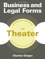 Title: Business and Legal Forms for Theater, Second Edition, Author: Charles Grippo