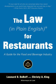 Title: The Law (in Plain English) for Restaurants: A Guide for the Food and Beverage Industry, Author: Leonard D. DuBoff
