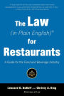 The Law (in Plain English) for Restaurants: A Guide for the Food and Beverage Industry