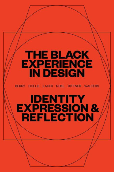 The Black Experience Design: Identity, Expression & Reflection
