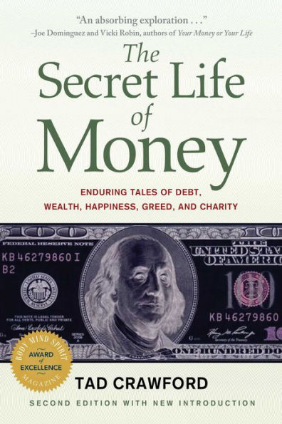 The Secret Life of Money: Enduring Tales of Debt, Wealth, Happiness, Greed, and Charity