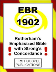 Title: EBR 1902 Rotherham's Emphasized Bible with Strong's Concordance, Author: First Gospel Publications