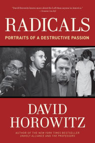 Title: Radicals: Portraits of a Destructive Passion, Author: David Horowitz