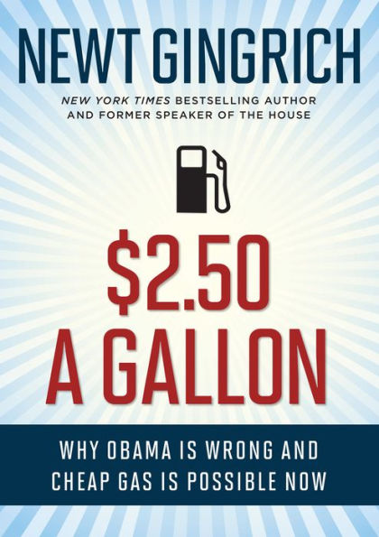 $2.50 A Gallon: Why Obama Is Wrong and Cheap Gas Is Possible