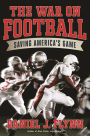 The War on Football: Saving America's Game