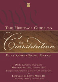 Title: The Heritage Guide to the Constitution: Fully Revised Second Edition / Edition 2, Author: David F. Forte