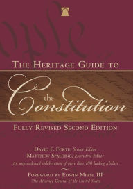 Title: The Heritage Guide to the Constitution: Fully Revised Second Edition / Edition 2, Author: David F. Forte