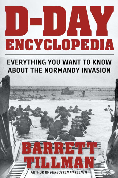 D-Day Encyclopedia: Everything You Want to Know About the Normandy Invasion