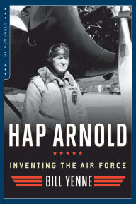 Title: Hap Arnold: Inventing the Air Force, Author: Bill Yenne