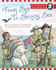 Title: From Sea to Shining Sea, Author: Callista Gingrich