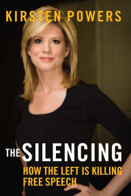 Title: The Silencing: How the Left is Killing Free Speech, Author: Kirsten Powers