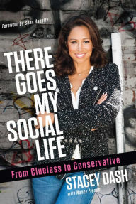 Title: There Goes My Social Life: From Clueless to Conservative, Author: Stacey Dash