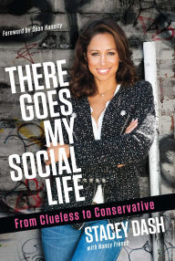 Title: There Goes My Social Life: From Clueless to Conservative, Author: Stacey Dash