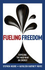 Fueling Freedom: Exposing the Mad War on Energy